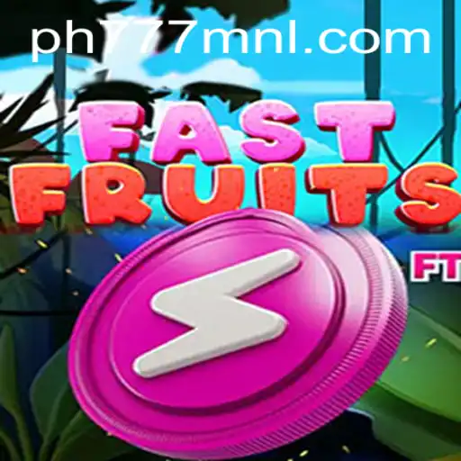 Unveiling FastFruits: The Thrilling Adventure by PH777.COM