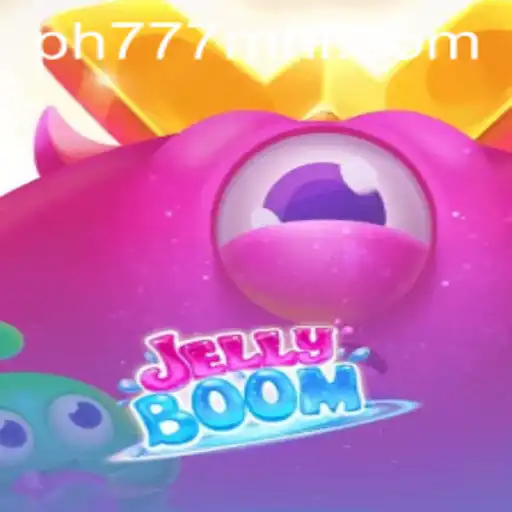 Exploring the Exciting World of JellyBoom on PH777.COM