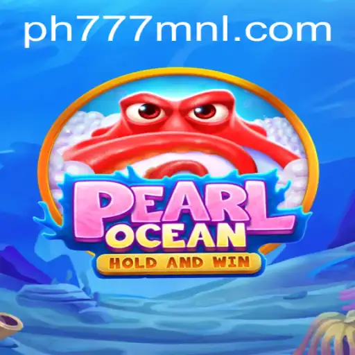 Discover the Underwater Adventure of PearlOcean on PH777.COM