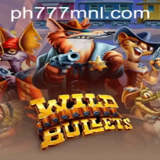 Discover the Thrilling World of WildBullets and the Exciting Role of PH777.COM